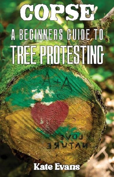 Copse: A Beginners Guide to Tree Protesting