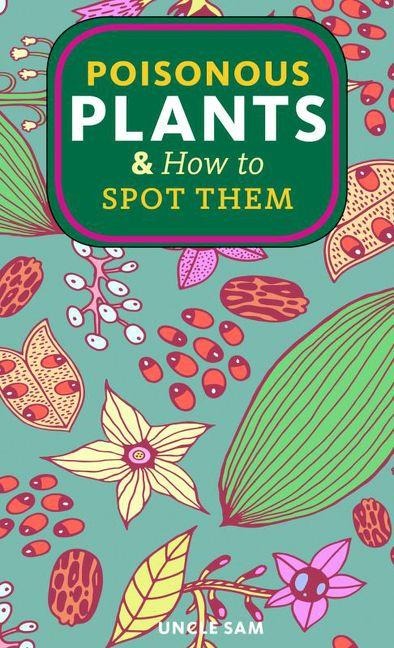 Poisonous Plants & How to Spot Them