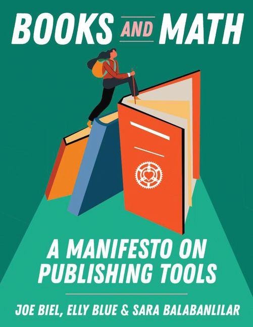 Books and Math: A Manifesto on Publishing Tools