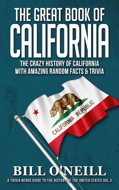 The Great Book of California: The Crazy History of California with Amazing Random Facts & Trivia