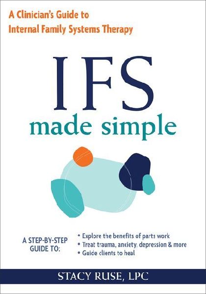 Ifs Made Simple: A Clinician's Guide to Internal Family Systems Therapy