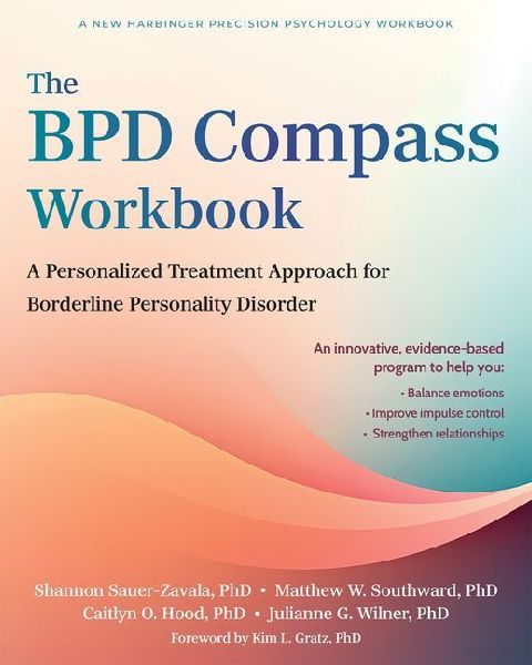 The Bpd Compass Workbook: A Personalized Treatment Approach for Borderline Personality Disorder