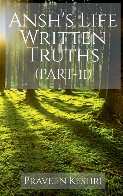Anshs Life Written Truths (Part- 2)