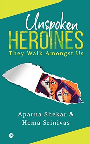 Unspoken Heroines They Walk Amongst Us