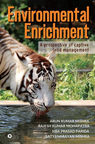 Environmental Enrichment A Prospective of Captive Felid Management