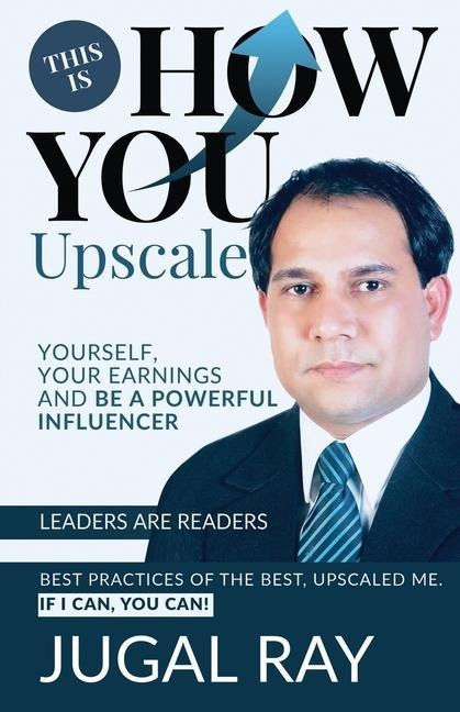 This Is How You Upscale Yourself, Your Earnings and Be A Powerful Influencer
