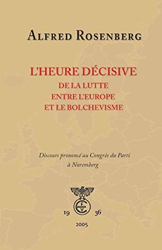 L' Heure Décisive de la Lutte Entre L'Europe Et Le Bolchevisme