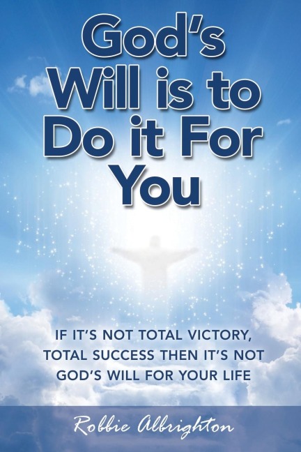 Gods Will Is to Do It for You: New Edition