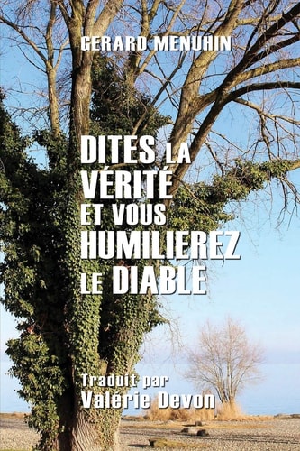 Dites la Vérité Et Vous Humilierez Le Diable