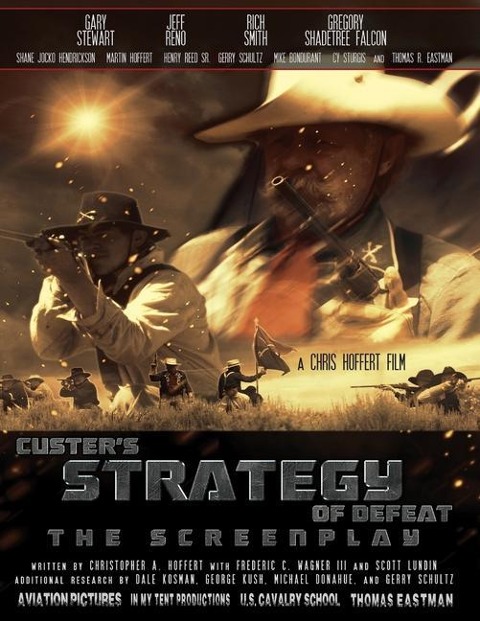 Custers Strategy of Defeat: The Screenplay