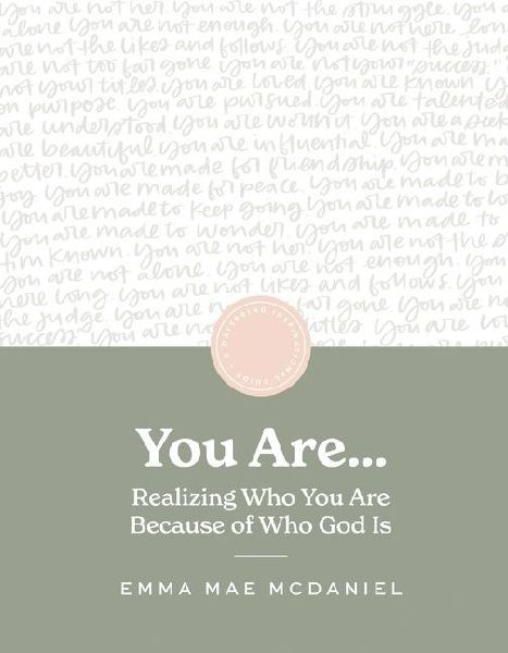 You Are: Realize Who You Are Because of Who God Is