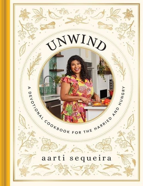 Unwind: A Devotional Cookbook for the Harried and Hungry