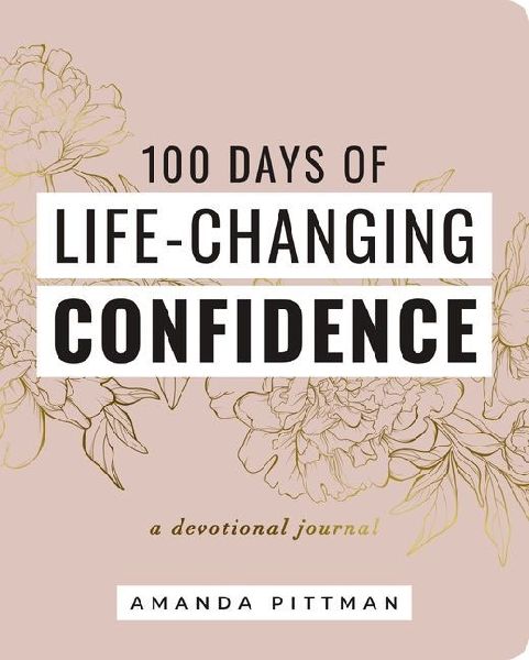 100 Days of Life-Changing Confidence: A Devotional Journal