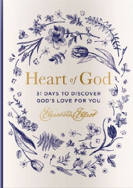 Heart of God: 31 Days to Discover God's Love for You (a 31-Day Devotional) - The Perfect Gift for Christian Women