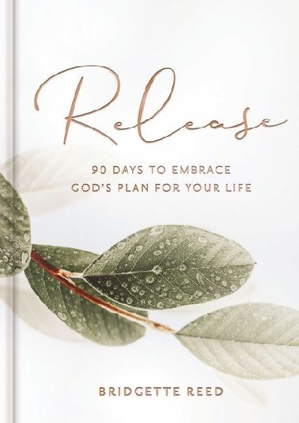 Release: 90 Days to Embrace Gods Plans for Your Life