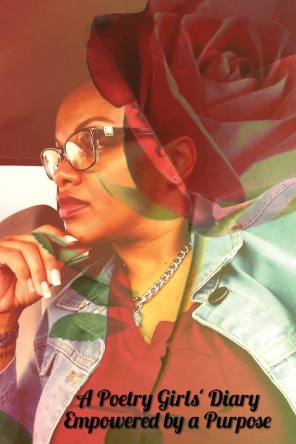 A Poetry Girls Diary: Empowered By A Purpose
