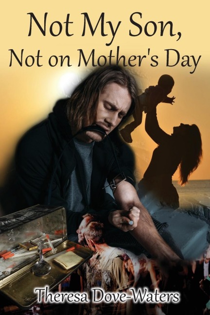 Not My Son, Not on Mothers Day