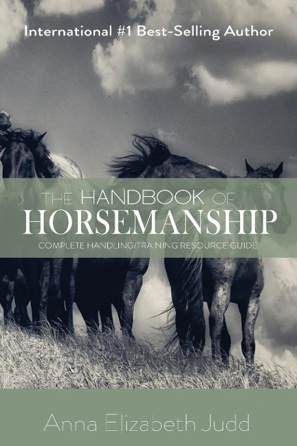 The Handbook of Horsemanship: Complete Handling/Training Resource Guide