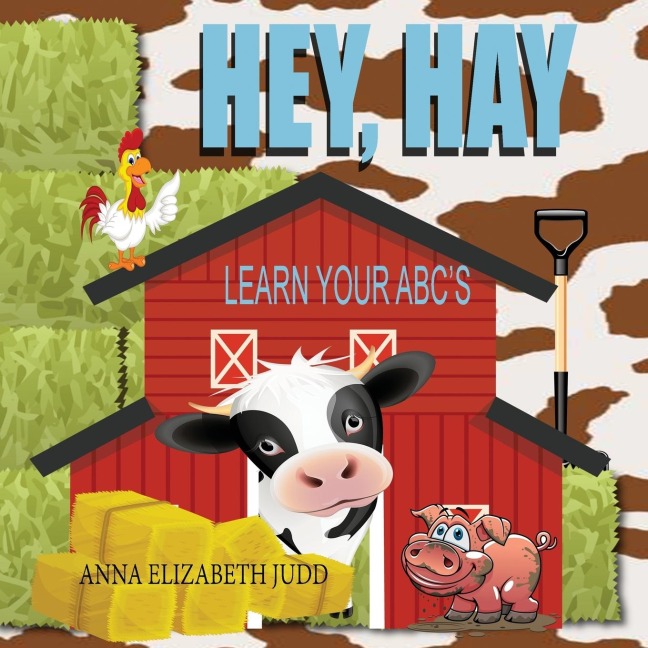 HEY, HAY: Learn Your ABCs