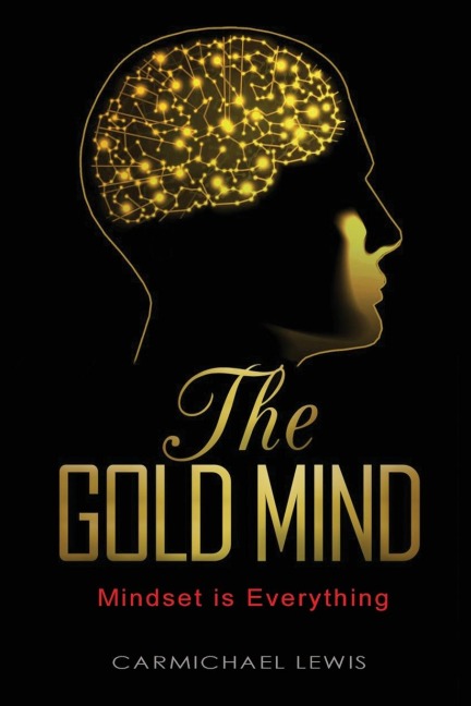 The Gold Mind: Mindset  is Everything
