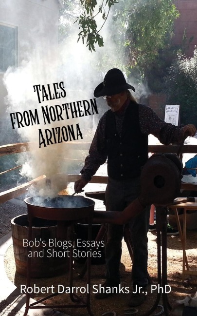 Tales from Northern Arizona: Bobs Blogs, Essays, and Short Stories