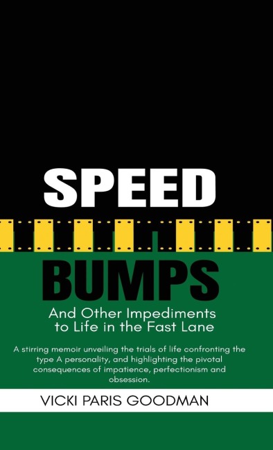 Speed Bumps: And Other Impediments to Life in the Fast Lane