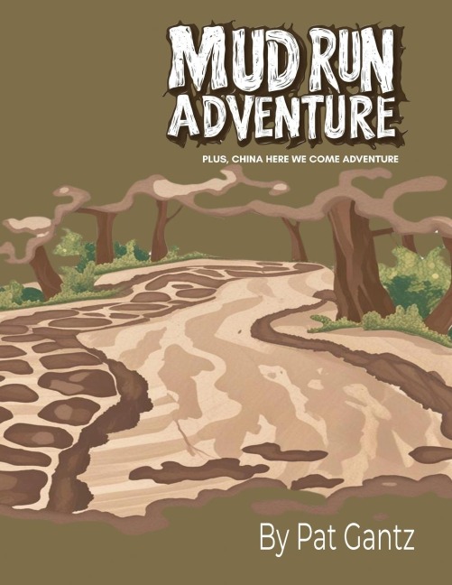 Mud Run Adventure: PLUS, CHINA HERE WE COME ADVENTURE