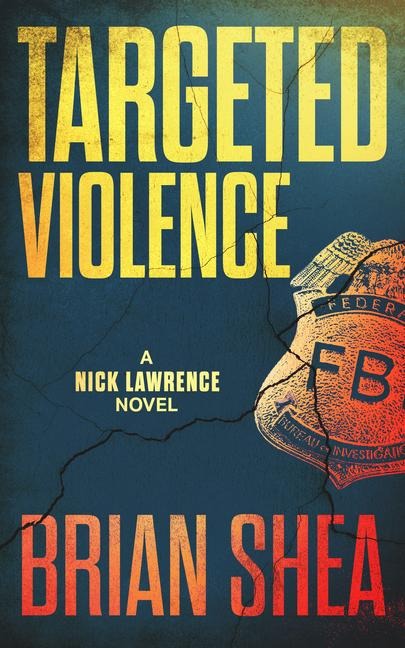Targeted Violence: A Nick Lawrence Novel