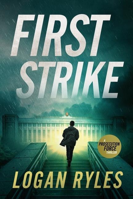 First Strike: A Prosecution Force Thriller