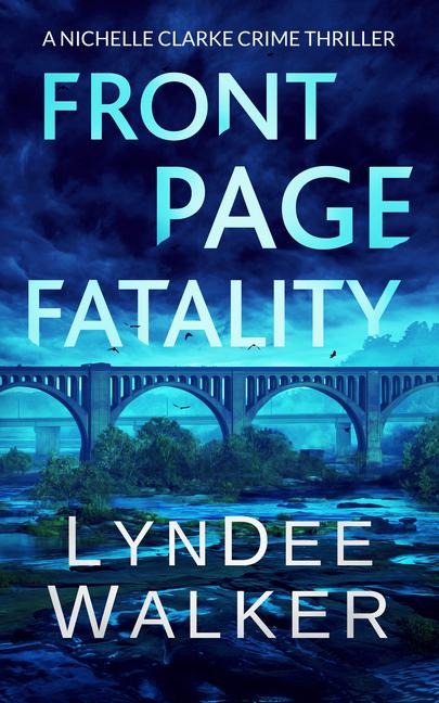 Front Page Fatality: A Nichelle Clarke Crime Thriller