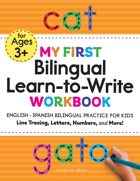 My First Bilingual Learn-to-Write Workbook: English - Spanish Bilingual Practice for Kids: Line Tracing, Letters, Numbers, and More!