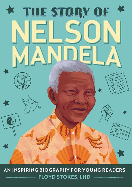 The Story of Nelson Mandela: A Biography Book for New Readers