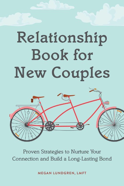 Relationship Book for New Couples: Proven Strategies to Nurture Your Connection and Build a Long-Lasting Bond