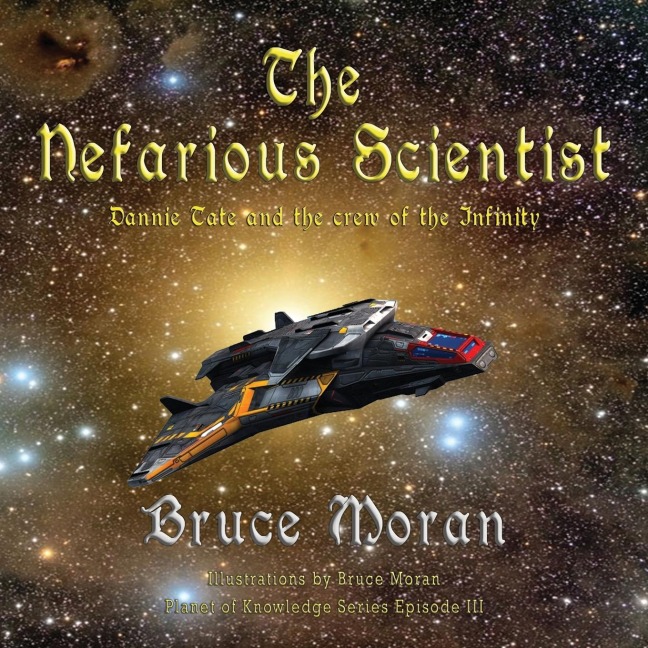 The  nefarious scientist: Dannie Tate and the crew of the Infinity