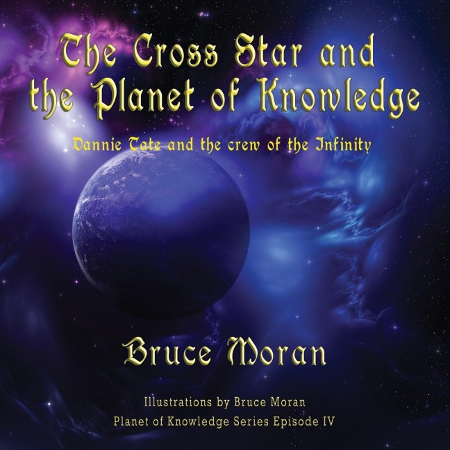 The Cross Star and the Planet of Knowledge: Dannie Tate and the crew of the Infinity