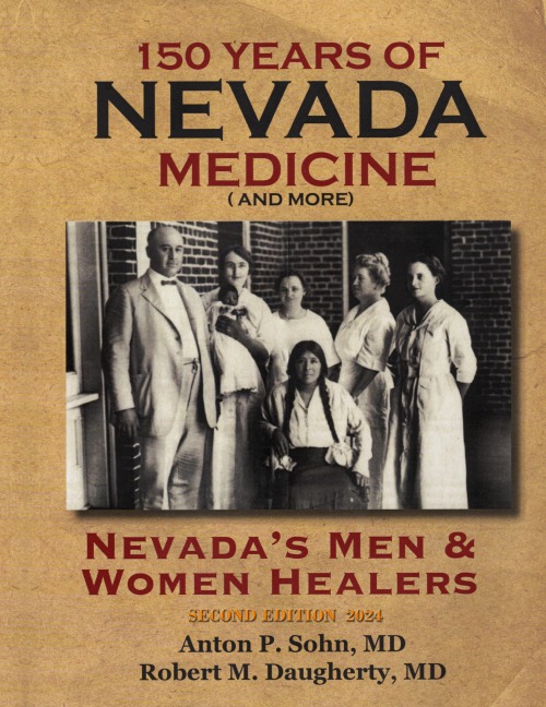 150 Years of Nevada Medicine and more (Second Edition): NEVADAS MEN AND WOMEN HEALERS