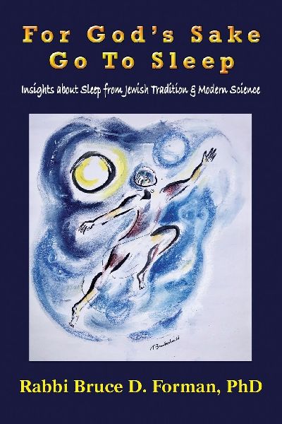 For Gods Sake Go to Sleep Insights About Sleep from Jewish Tradition & Modern Science