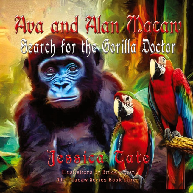 Ava and Alan Macaw Search for the Gorilla Doctor