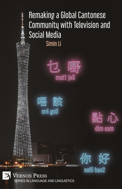Remaking a Global Cantonese Community with Television and Social Media