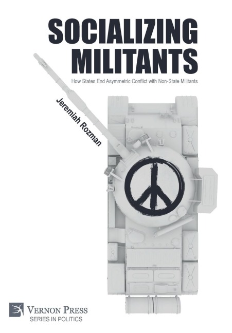 Socializing Militants: How States End Asymmetric Conflict with Non-State Militants