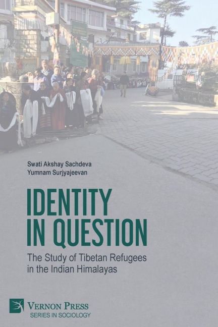 Identity in Question: The Study of Tibetan Refugees in the Indian Himalayas