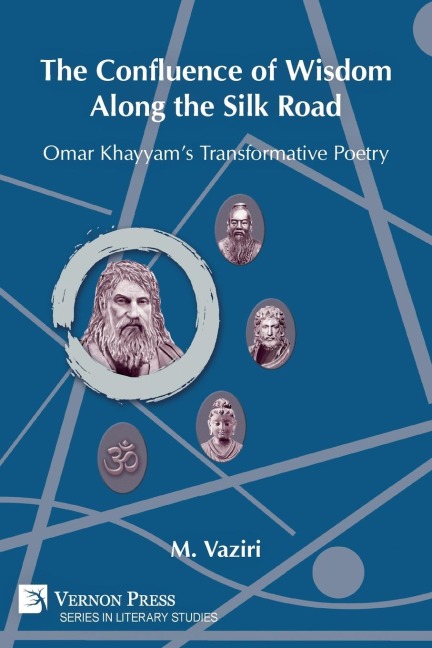 The Confluence of Wisdom Along the Silk Road: Omar Khayyams Transformative Poetry