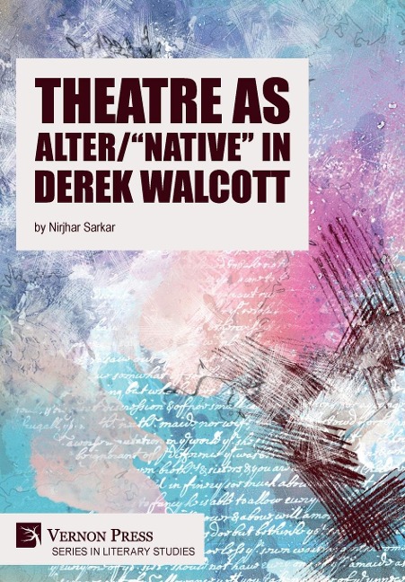 Theatre as Alter/Native in Derek Walcott