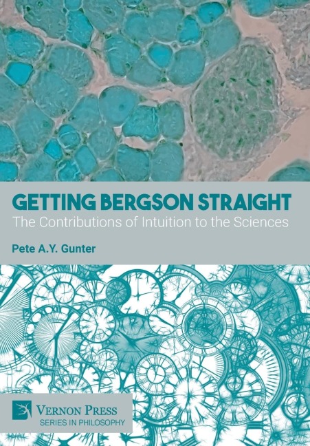 Getting Bergson Straight: The Contributions of Intuition to the Sciences