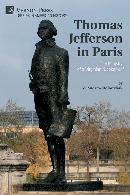 Thomas Jefferson in Paris: The Ministry of a Virginian Looker-on
