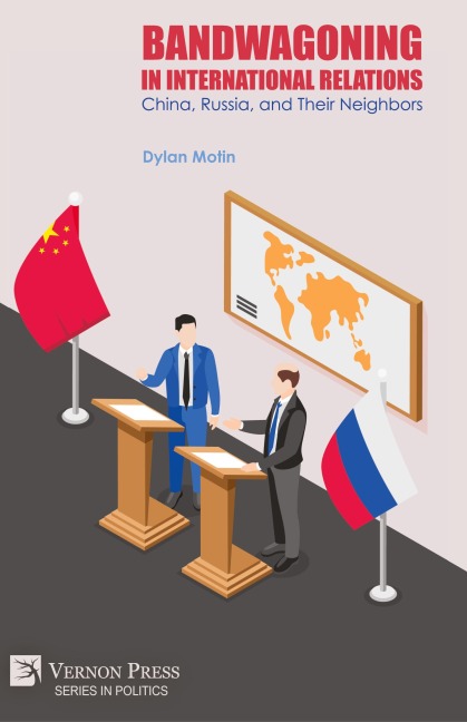 Bandwagoning in International Relations: China, Russia, and Their Neighbors