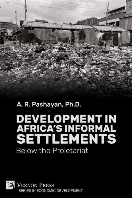 Development in Africas Informal Settlements: Below the Proletariat