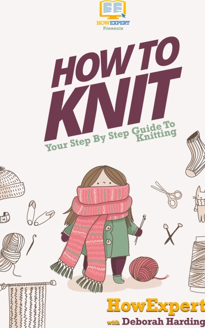 How To Knit: Your Step By Step Guide To Knitting
