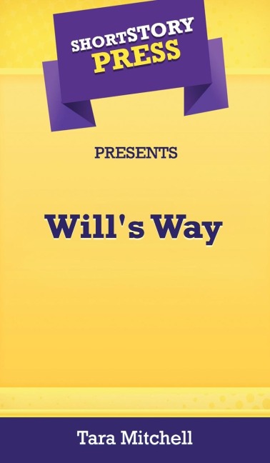 Short Story Press Presents Wills Way