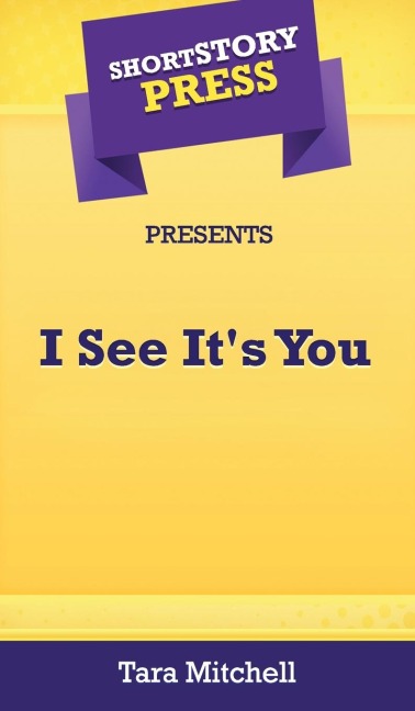 Short Story Press Presents I See Its You